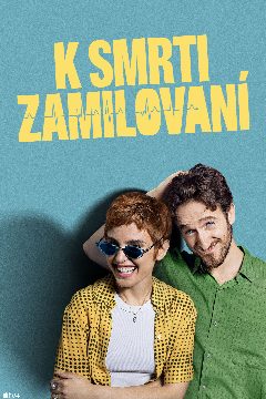 K smrti zamilovaní – plakát