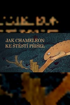 Jak chameleon ke štěstí přišel – plakát